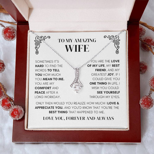 To My Amazing Wife - Love of My Life - Alluring  Necklace