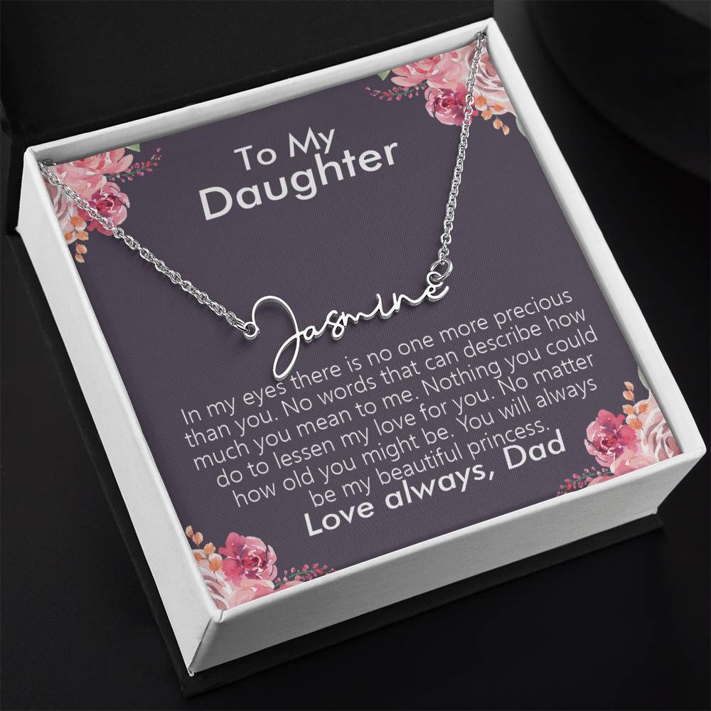 To My Daughter - You Will Always Be My Princess - Signature Name Necklace