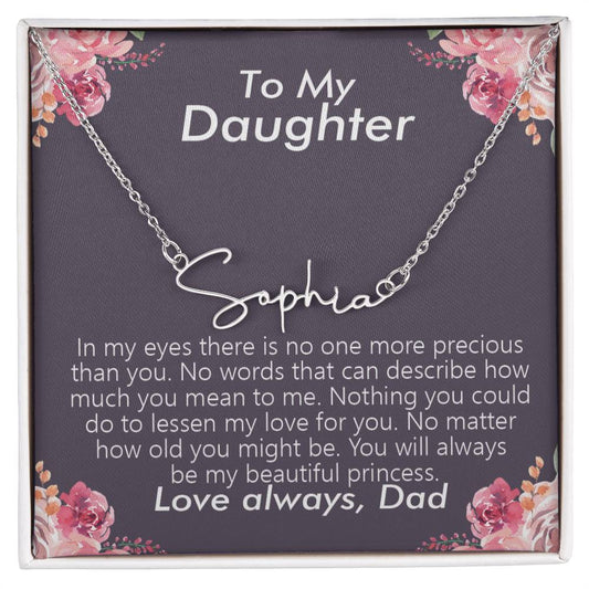 To My Daughter - You Will Always Be My Princess - Signature Name Necklace