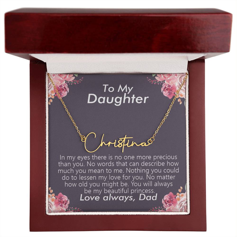 To My Daughter - You Will Always Be My Princess - Signature Name Necklace