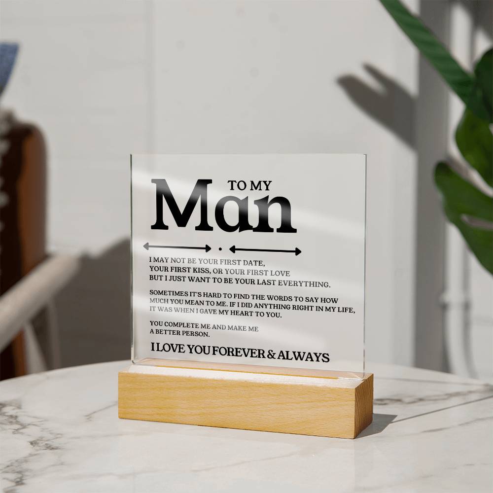 To My Man  - Last Everything - Square Acrylic Plaque with Lights