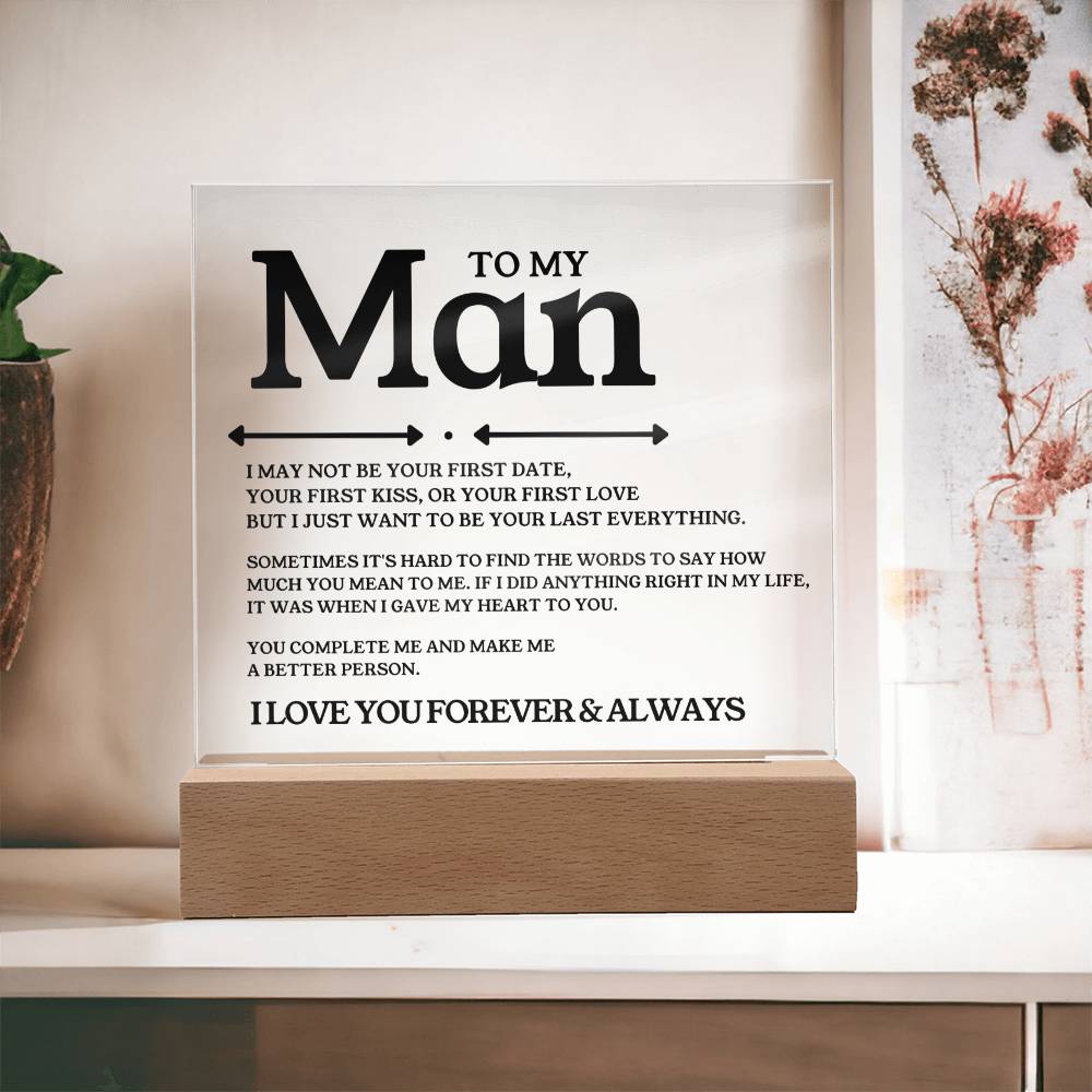 To My Man  - Last Everything - Square Acrylic Plaque with Lights