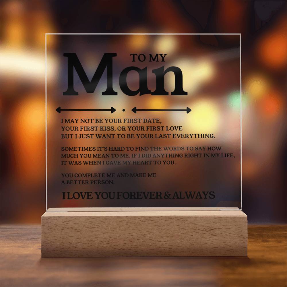 To My Man  - Last Everything - Square Acrylic Plaque with Lights