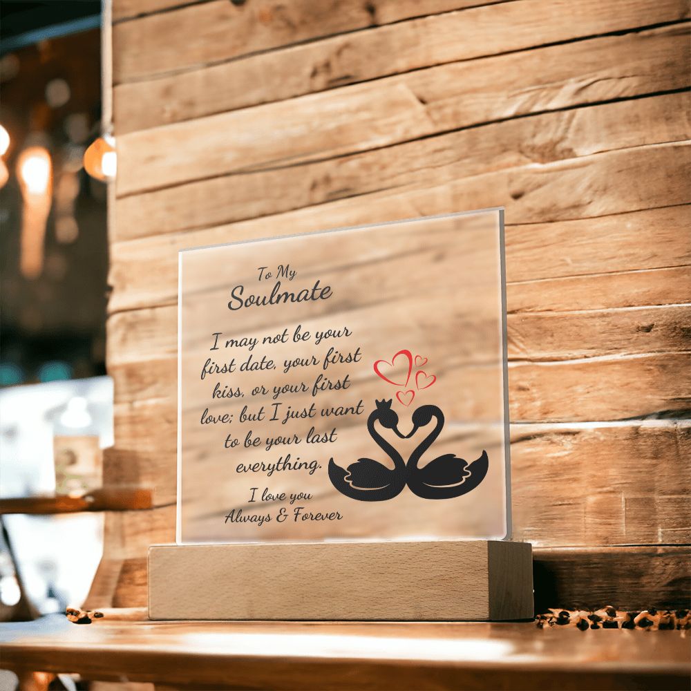 To My Soulmate - Last Everything - Square Acrylic Plaque with Lights