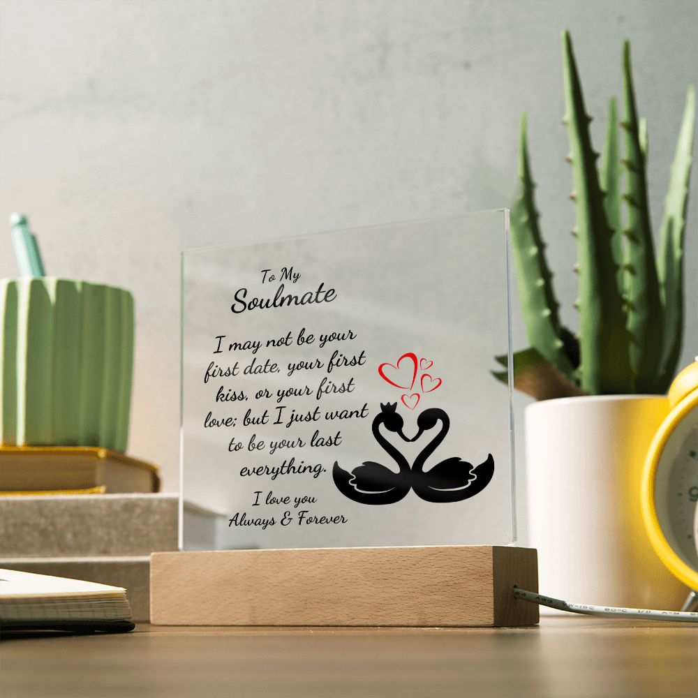 To My Soulmate - Last Everything - Square Acrylic Plaque with Lights