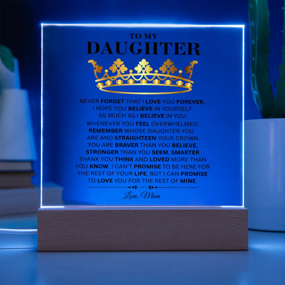 To My Daughter - Never Forget - Square Acrylic Plaque