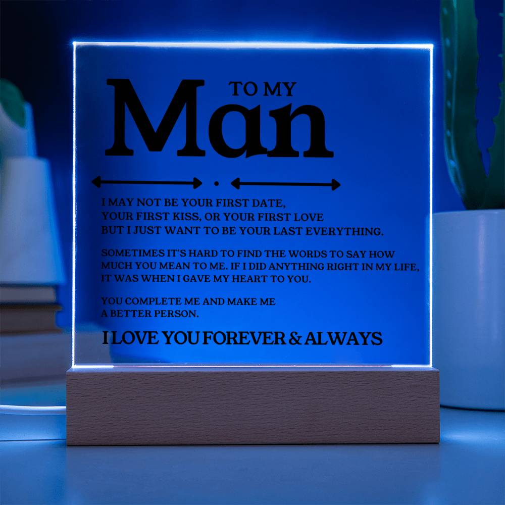 To My Man  - Last Everything - Square Acrylic Plaque with Lights