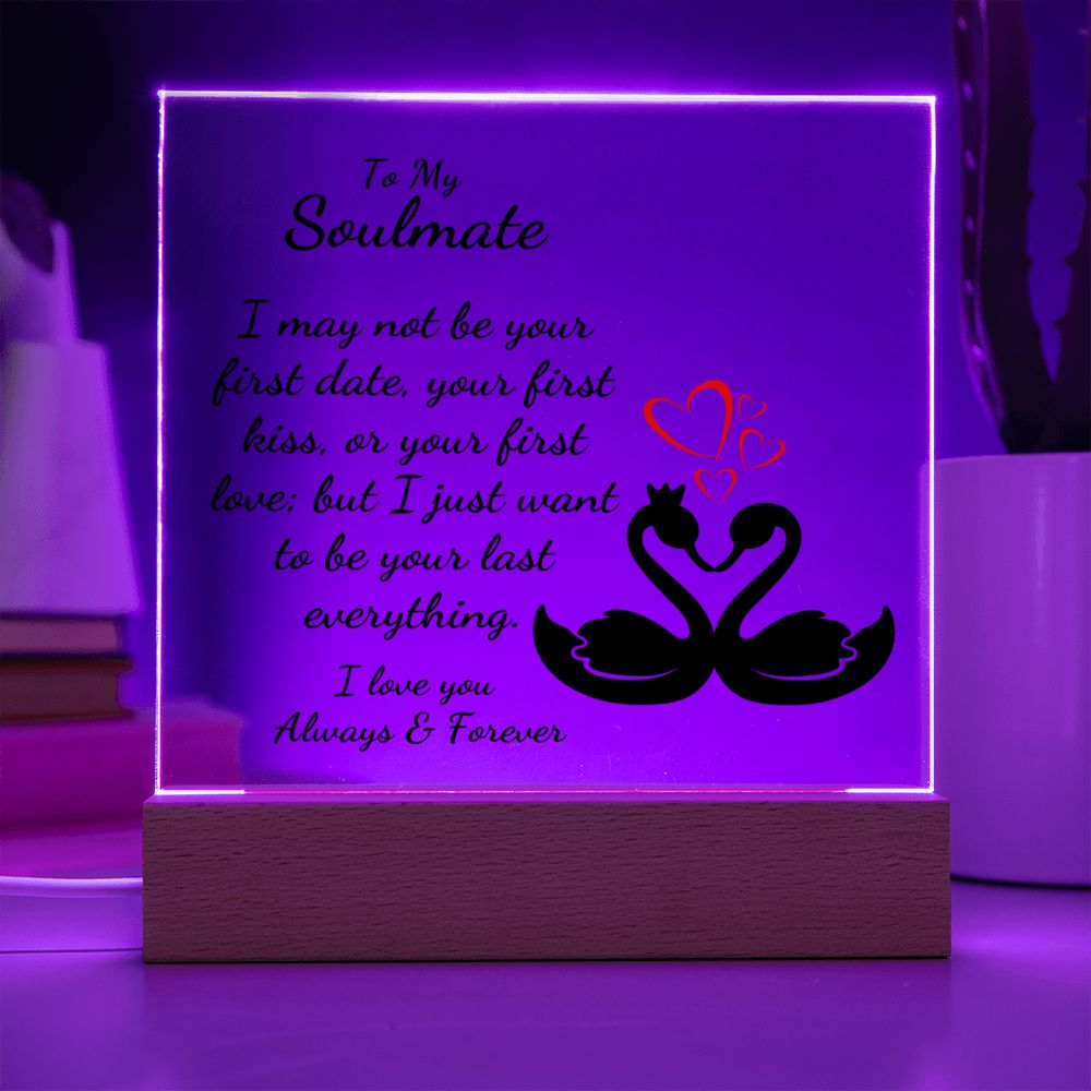To My Soulmate - Last Everything - Square Acrylic Plaque with Lights