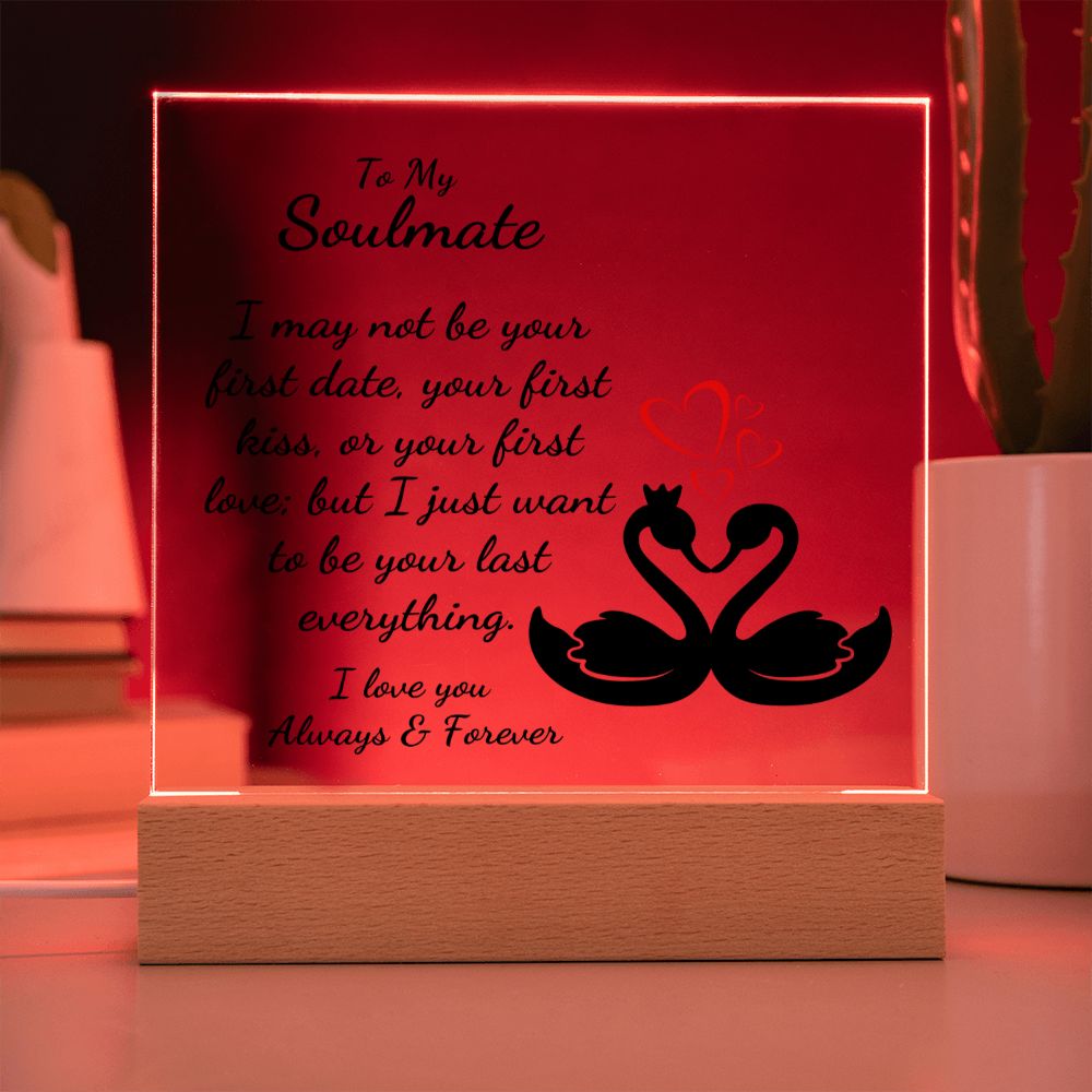 To My Soulmate - Last Everything - Square Acrylic Plaque with Lights