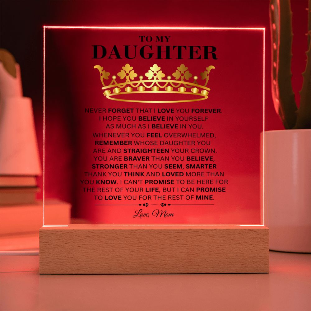 To My Daughter - Never Forget - Square Acrylic Plaque