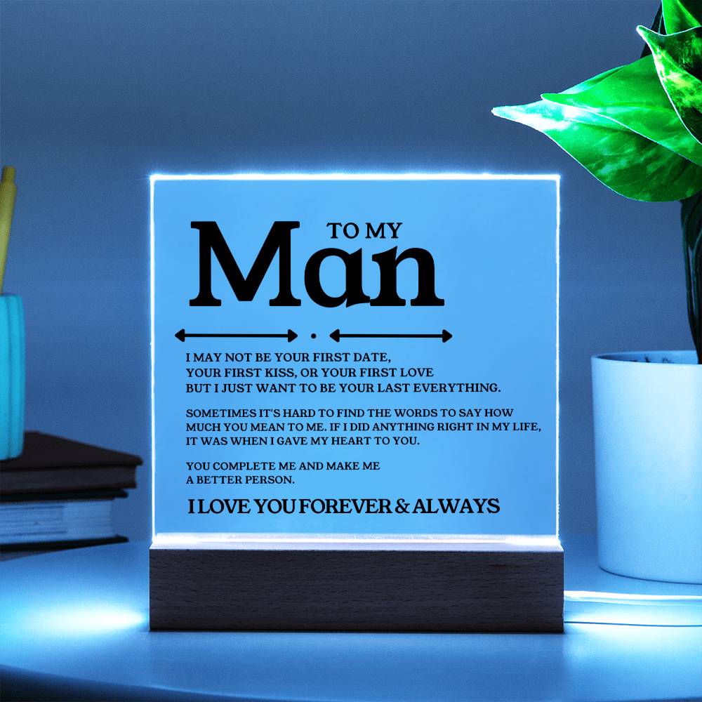 To My Man  - Last Everything - Square Acrylic Plaque with Lights