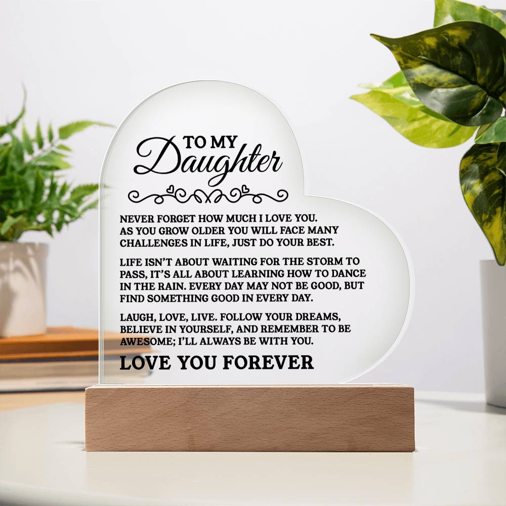 To My Daughter - I'll always be with you - Heart Acrylic Plaque