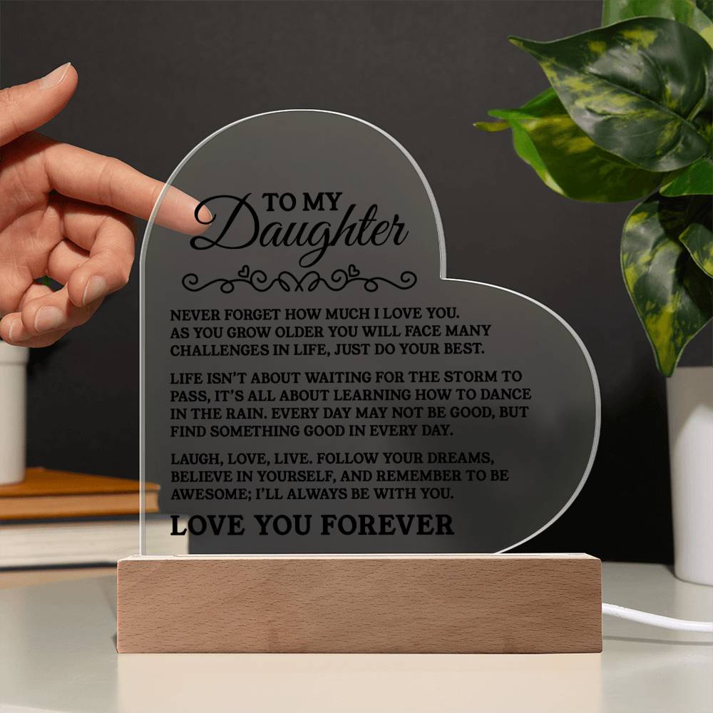 To My Daughter - I'll always be with you - Heart Acrylic Plaque