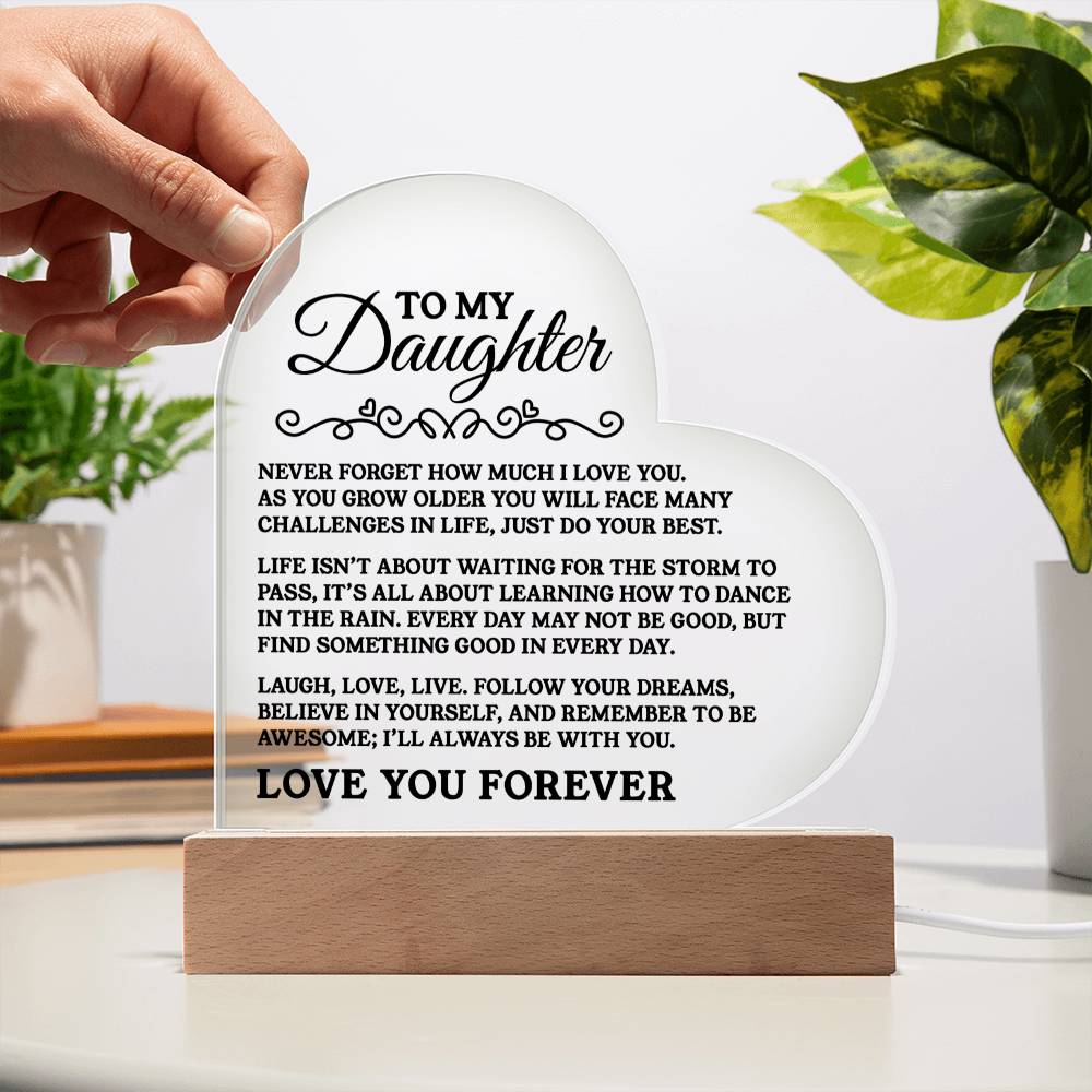 To My Daughter - I'll always be with you - Heart Acrylic Plaque