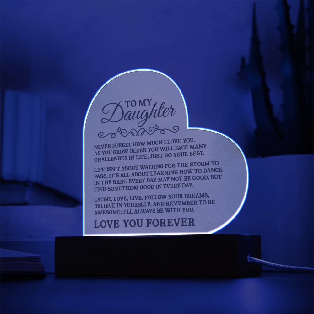 To My Daughter - I'll always be with you - Heart Acrylic Plaque