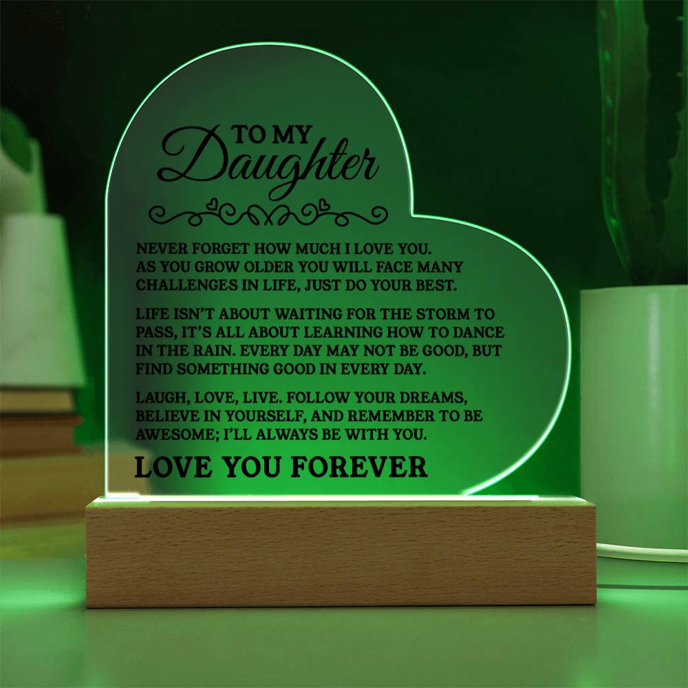 To My Daughter - I'll always be with you - Heart Acrylic Plaque