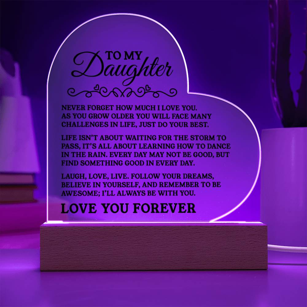 To My Daughter - I'll always be with you - Heart Acrylic Plaque