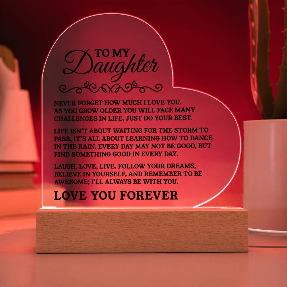 To My Daughter - I'll always be with you - Heart Acrylic Plaque