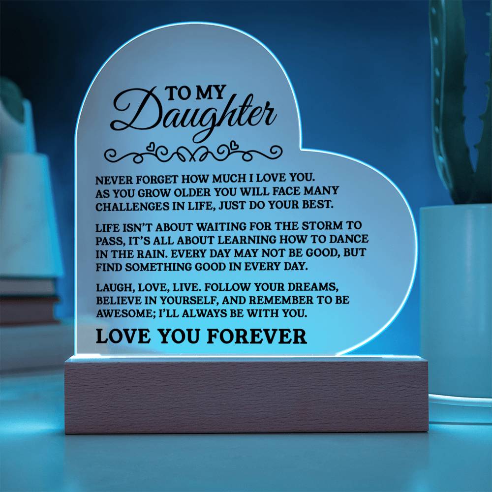 To My Daughter - I'll always be with you - Heart Acrylic Plaque